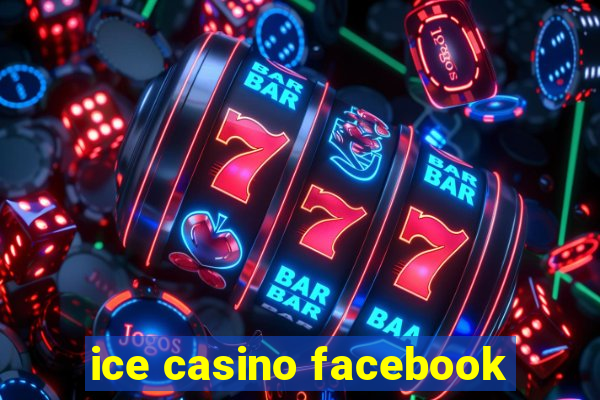 ice casino facebook